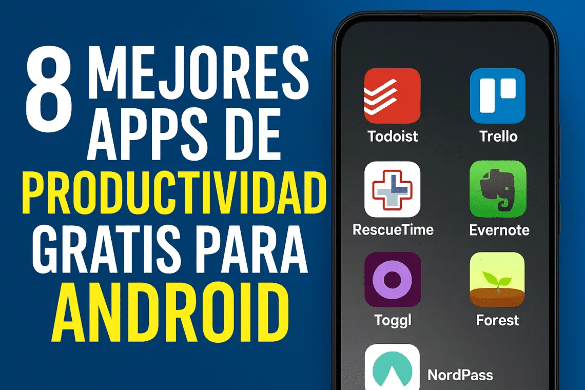 8 Mejores Apps de Productividad Gratis para Android (2025)