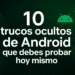 10 Trucos Ocultos de Android que Debes Probar Hoy Mismo