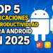 TOP 5 Aplicaciones de Productividad para Android en 2025 (Organízate Fácil)