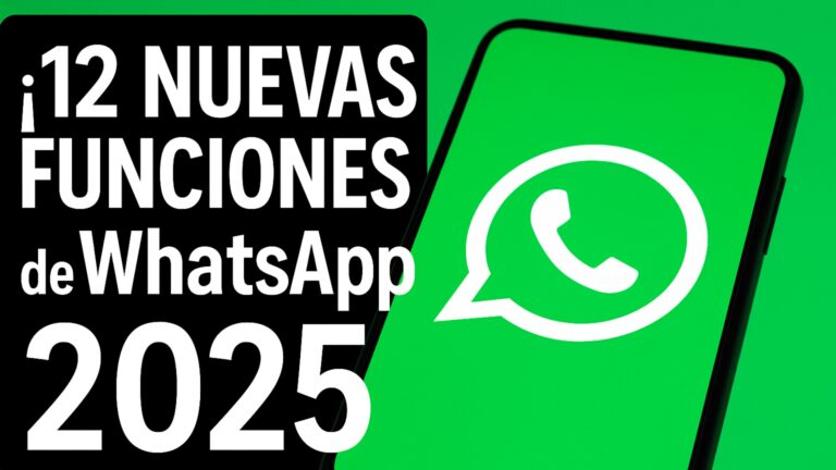 12 nuevas funciones de WhatsApp 2025 que ya puedes usar (y quizás no conocías)