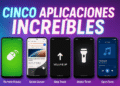 Estas 5 apps convierten tu celular en una verdadera máquina