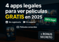 Las 4 mejores apps legales para ver películas gratis en español (y una plataforma secreta que sorprende)