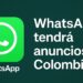 WhatsApp comenzará a mostrar anuncios en Colombia: así funcionará la nueva estrategia de Meta