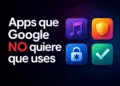 Top Apps Fuera de Play Store que arrasan en 2025